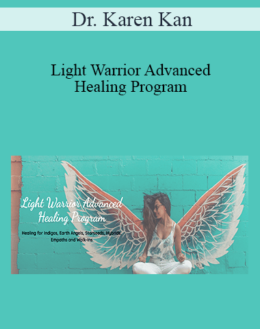 Dr. Karen Kan – Light Warrior Advanced Healing Program