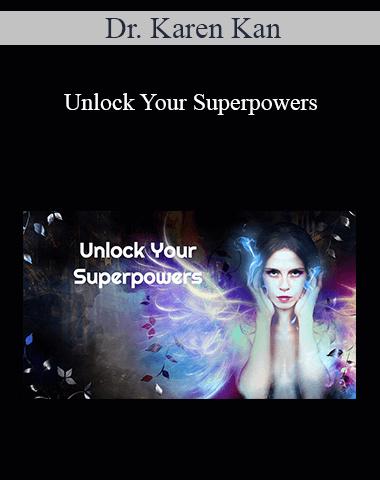 Dr. Karen Kan – Unlock Your Superpowers