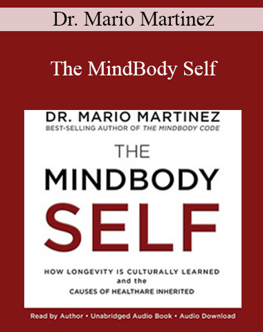 Dr. Mario Martinez – The MindBody Self