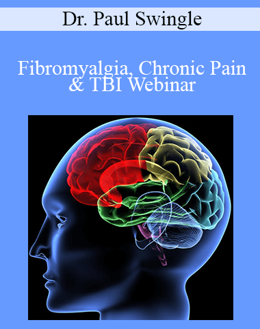 Dr. Paul Swingle – Fibromyalgia, Chronic Pain & TBI Webinar