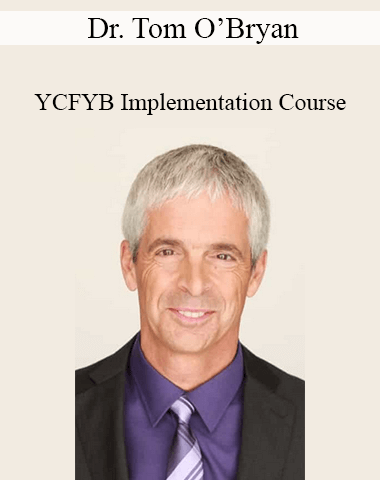 Dr. Tom O’Bryan – YCFYB Implementation Course