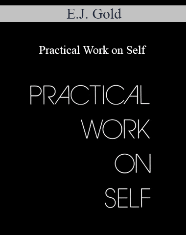 E.J. Gold – Practical Work On Self