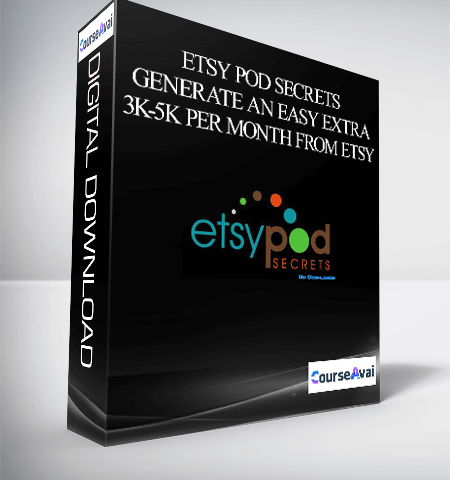 ETSY POD Secrets – Generate An Easy Extra 3K-5K Per Month From Etsy