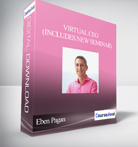 Eben Pagan – Virtual CEO (includes New Seminar)