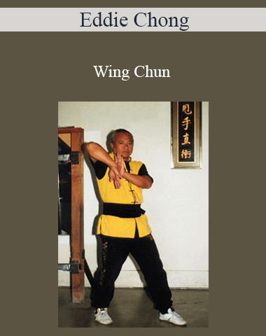 Eddie Chong – Wing Chun