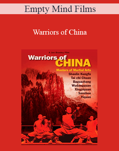 Empty Mind Films – Warriors Of China
