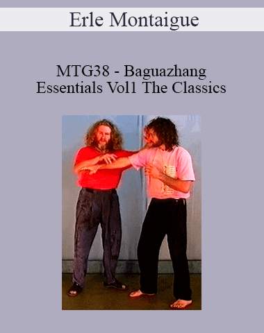 Erle Montaigue – MTG38 – Baguazhang Essentials Vol1 The Classics