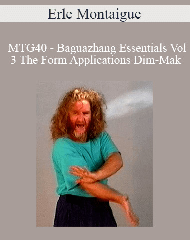 Erle Montaigue – MTG40 – Baguazhang Essentials Vol 3 The Form Applications Dim-Mak