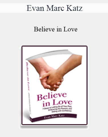 Evan Marc Katz – Believe In Love