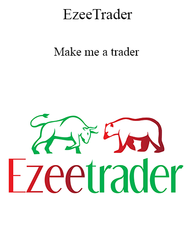 EzeeTrader – Make Me A Trader 2021