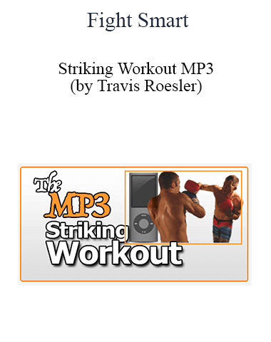 Fight Smart – Striking Workout MP3 (by Travis Roesler)