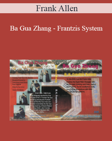 Frank Allen – Ba Gua Zhang – Frantzis System