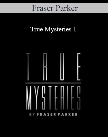 Fraser Parker – True Mysteries 1
