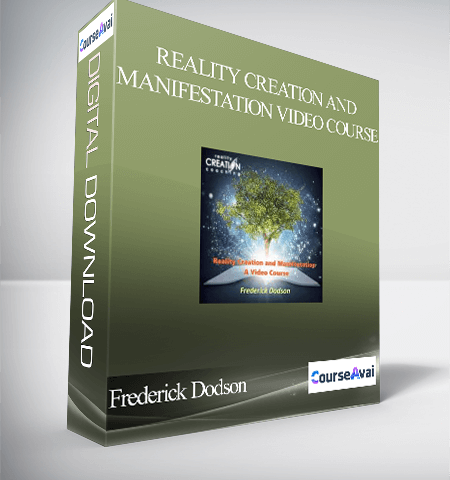 Frederick Dodson – Reality Creation And Manifestation Video Course