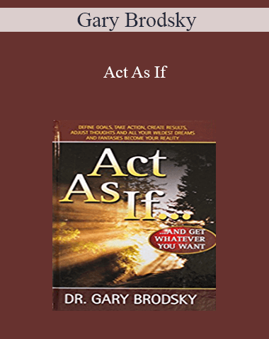 Gary Brodsky – Act As If