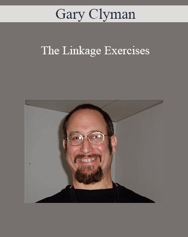 Gary Clyman – The Linkage Exercises