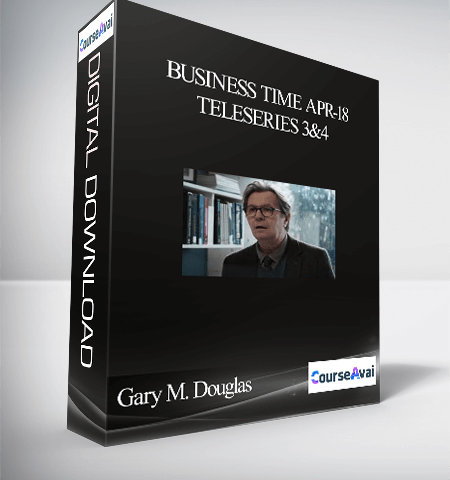 Gary M. Douglas – Business Time Apr-18 Teleseries 3&4