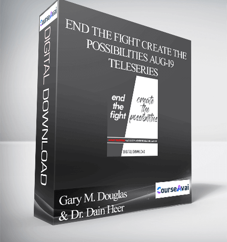 Gary M. Douglas & Dr. Dain Heer – End The Fight Create The Possibilities Aug-19 Teleseries