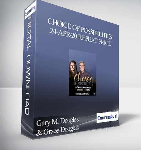 Gary M. Douglas & Grace Douglas – Choice Of Possibilities 24-Apr-20 Repeat Price