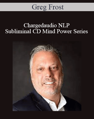 Greg Frost – Chargedaudio NLP Subliminal CD Mind Power Series