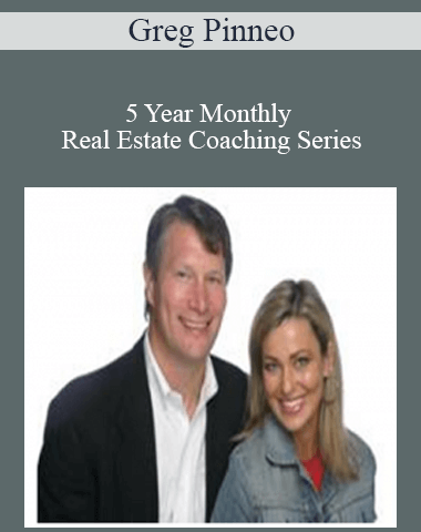 Greg Pinneo – 5 Year Monthly Real Estate Coaching Series