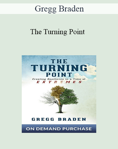 Gregg Braden – The Turning Point