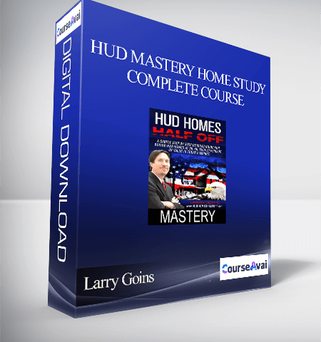 HUD Mastery Home Study Complete Course By Larry Goins
