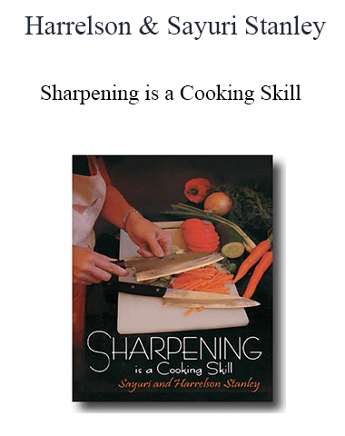 Harrelson & Sayuri Stanley – Sharpening Is A Cooking Skill