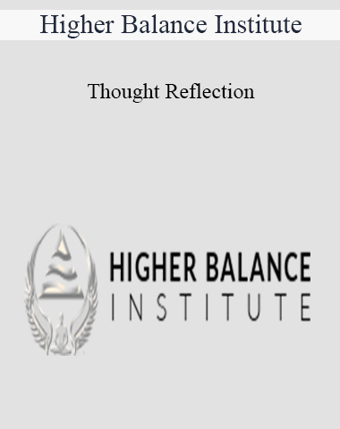 Higher Balance Institute – Thought Reflection