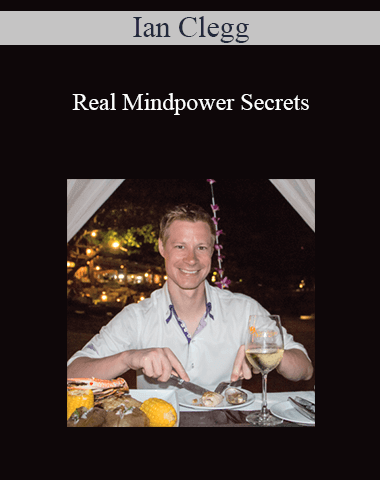 Ian Clegg – Real Mindpower Secrets