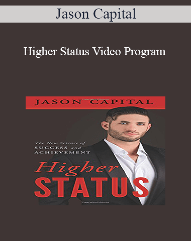 Jason Capital – Higher Status Video Program