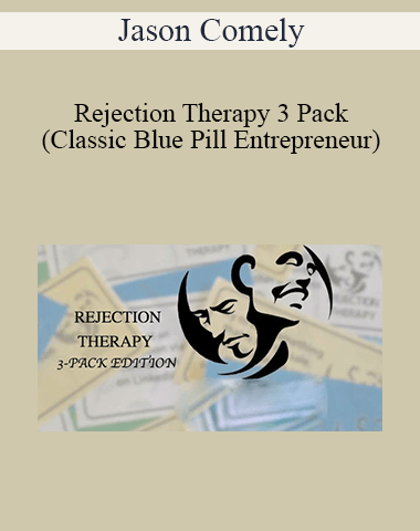 Jason Comely – Rejection Therapy 3 Pack (Classic Blue Pill Entrepreneur)