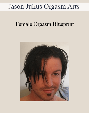 Jason Julius Orgasm Arts – Female Orgasm Blueprint