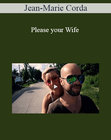 Jean-Marie Corda – Please Your Wife