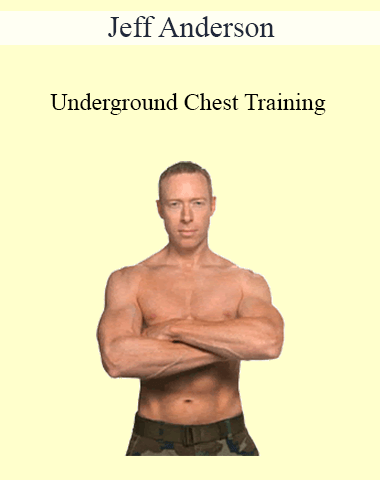 Jeff Anderson – Underground Chest Training