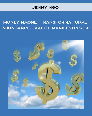 Jenny Ngo – Money Magnet Transformational Abundance – Art Of Manifesting GB