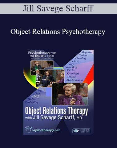 Jill Savege Scharff – Object Relations Psychotherapy