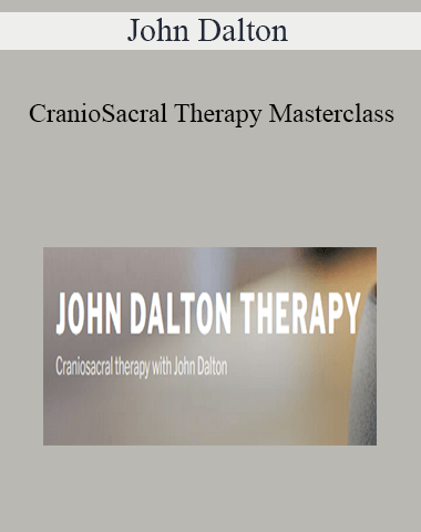 John Dalton – CranioSacral Therapy Masterclass
