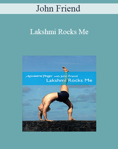 John Friend – Lakshmi Rocks Me