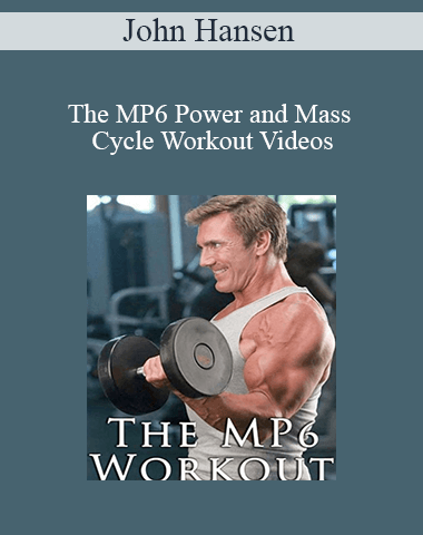 John Hansen – The MP6 Power And Mass Cycle Workout Videos