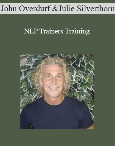 John Overdurf & Julie Silverthorn – NLP Trainers Training