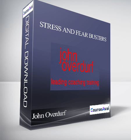 John Overdurf – Stress And Fear Busters