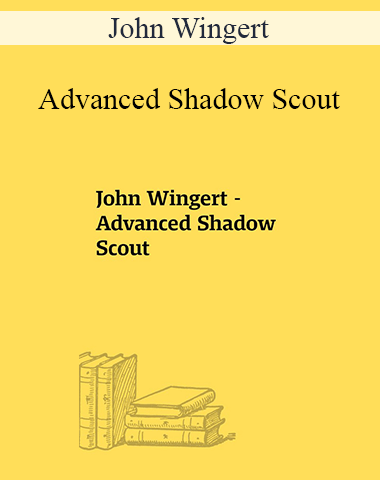 John Wingert – Advanced Shadow Scout