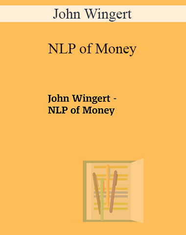 John Wingert – NLP Of Money