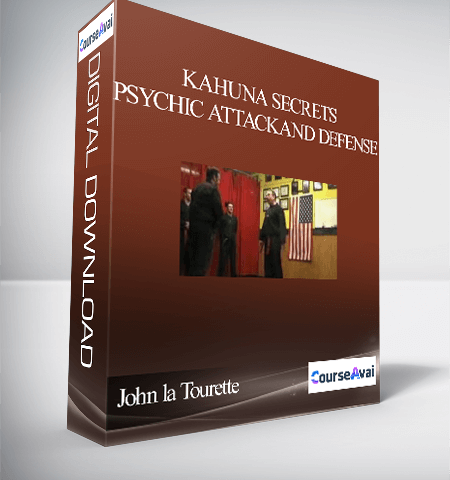 John La Tourette – Kahuna Secrets – Psychic Attack And Defense
