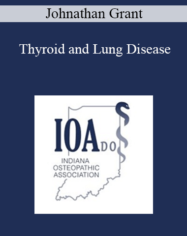 Johnathan Grant – Thyroid And Lung Disease