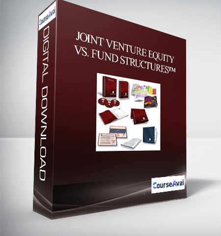 Joint Venture Equity Vs. Fund Structures™