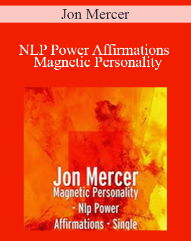 Jon Mercer – NLP Power Affirmations – Magnetic Personality