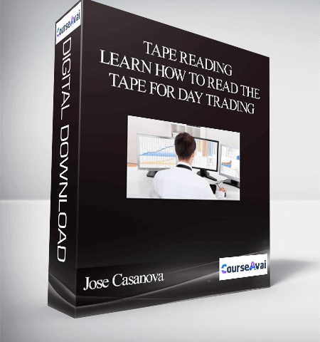 Jose Casanova – Tape Reading – Learn How To Read The Tape For Day Trading
