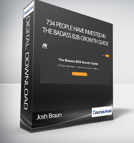 Josh Braun – 734 People Have Invested In The Badass B2B Growth Guide